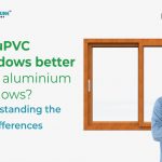 Are uPVC Windows Better Than Aluminium Windows? Understanding the key Differences