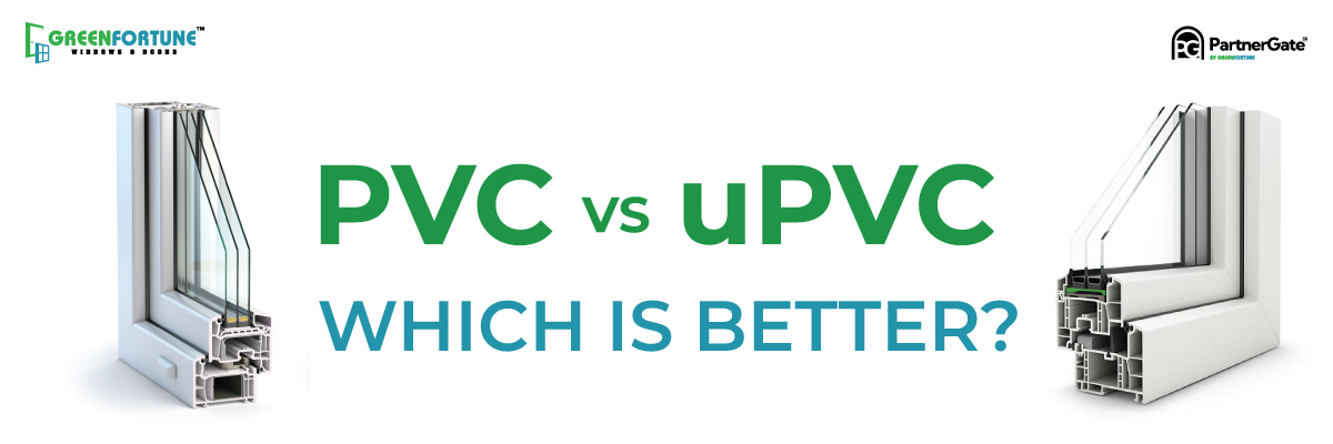 which is better pvc or upvc