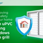 Improving the Safety of Your Home with uPVC Sliding Windows with Grill