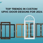 Trends in custom uPVC door designs, have tended to show their creativeness and the shifting consumer preference