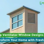 Top Ventilator Window Designs—Refresh Your Home with Natural Air!