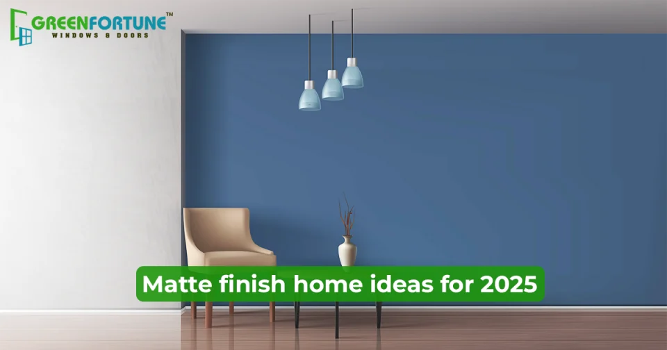 matte finish home design