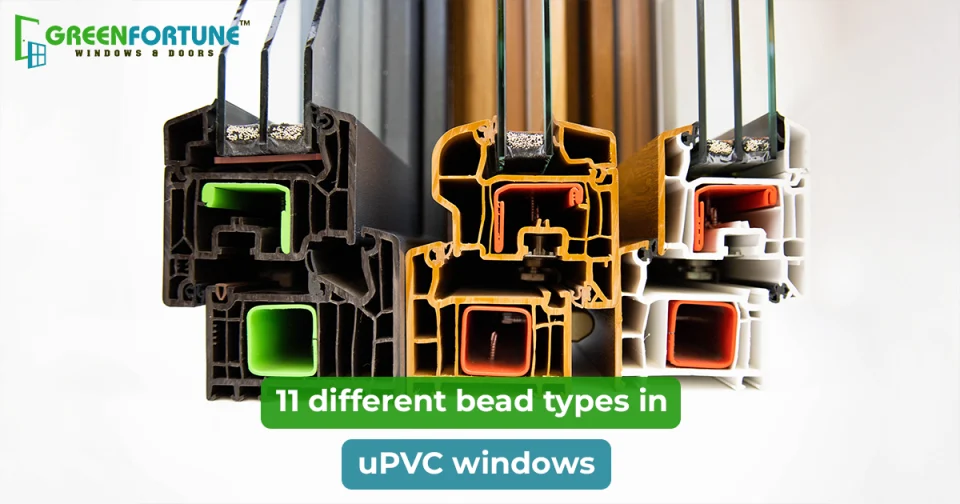 11 Different Types of Beads in uPVC Windows: A Simple Guide Before You Buy