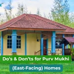 Purv Mukhi Vastu Guidelines: Do’s and Don’ts for East-Facing Homes