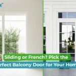 Sliding Doors vs French Doors: Which Balcony Door is Best for Your Home?