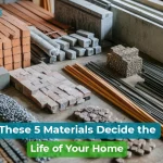5 Building Materials You Should Never Compromise On While Building A House