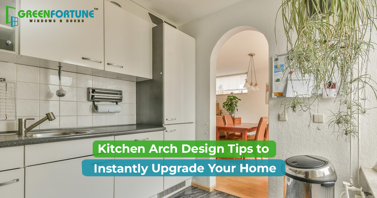 How to Choose the Perfect Kitchen Arch Design for Your Space