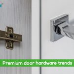 premium door hardware trends