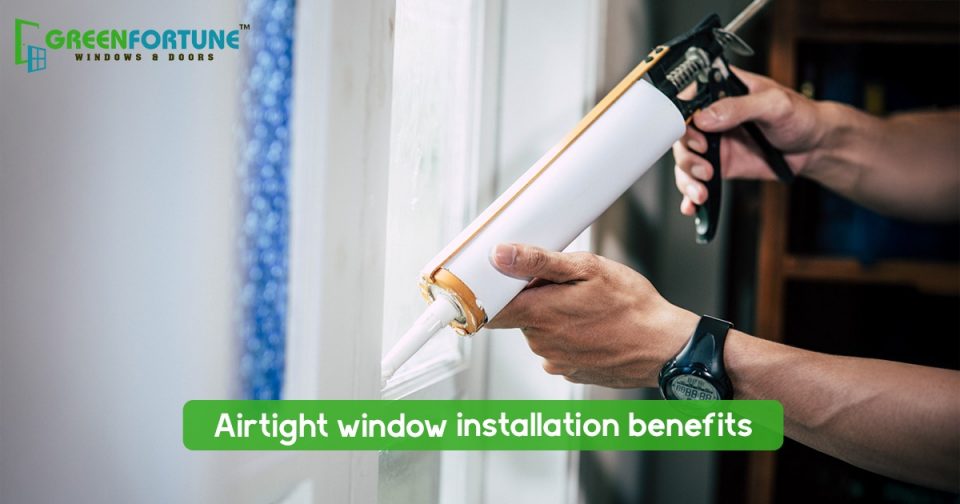 airtight window installation benefits